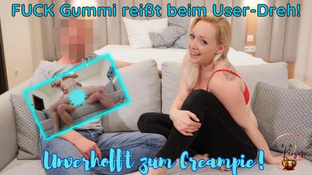 FUCK Gummi reißt beim User Dreh! Unverhofft zum Creampie!